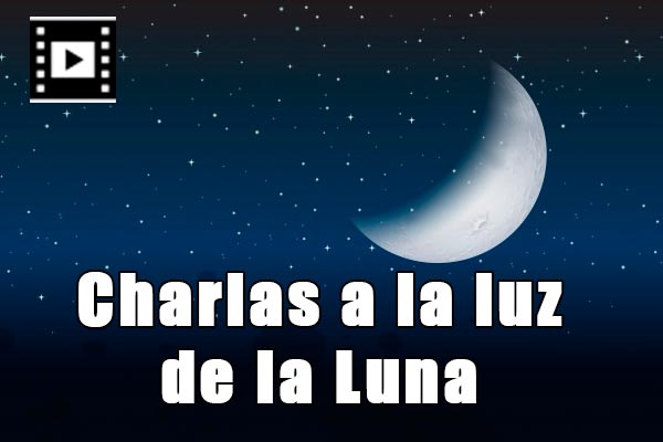 Charlas a la luz de la luna
